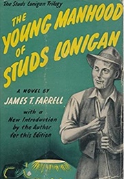 The Young Manhood of Studs Lonigan (James T. Farrell)