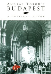 Budapest: A Critical Guide (Andras Torok)