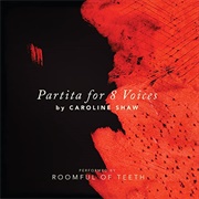 Partita for 8 Voices - Caroline Shaw