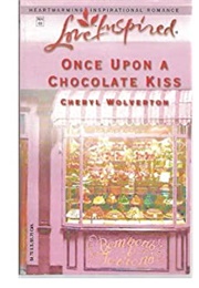 Once Upon a Chocolate Kiss (Cheryl Wolverton)
