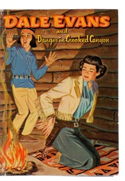 Dale Evans and Danger in Crooked Canyon (Helen Hale)