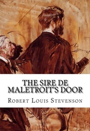 The Sire De Maletroit's Door (Robert Louis Stevenson)