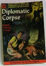 Diplomatic Corpse (Phoebe Atwood Taylor)