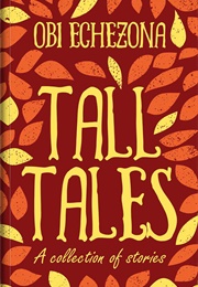 Tall Tales (Obi Echezona)
