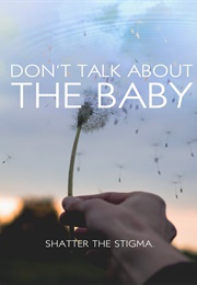 Don&#39;t Talk About the Baby (2018)