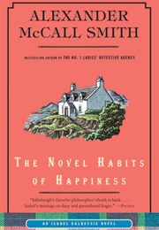 The Novel Habits of Happiness (Alexander McCall Smith)