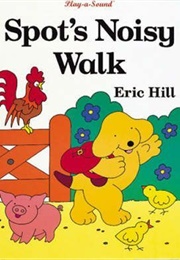 Spot's Noisy Walk (Eric Hill)