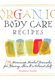Organic Body Care Recipes (Stephanie Tourles)