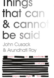 Things That Can and Cannot Be Said (John Cusack and Arundhati Roy)