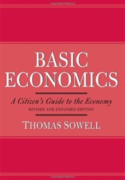Basic Economics: A Citizen&#39;s Guide to the Economy (Thomas Sowell)