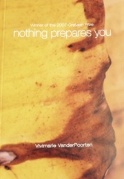 Nothing Prepares You (Vivimarie Vanderpoorten)