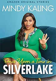 Once Upon a Time in Silver Lake (Mindy Kaling)