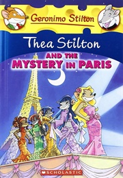 Thea Stilton and the Mystery in Paris (Geronimo Stilton)