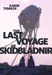 The Last Voyage of Skidbladnir (Karin Tidbeck)