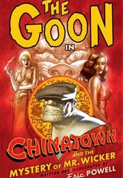 The Goon, Vol. 6: Chinatown and the Mystery of Mr. Wicker (Eric Powell)