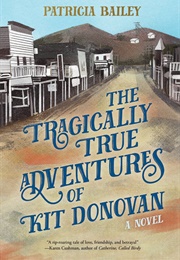 The Tragically True Adventures of Kit Donovan (Patricia Bailey)