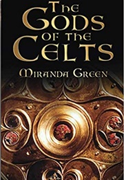The Gods of the Celts (Miranda Aldhouse-Green)