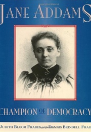 Jane Addams: Champion of Democracy (Dennis Brindell Fradin)