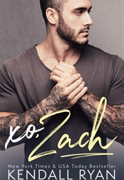 Xo, Zach (Kendall Ryan)