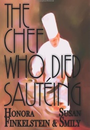 The Chef Who Died Sautéing (Honora Finkelstein)