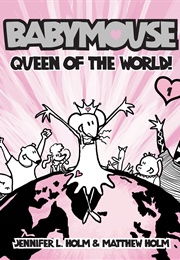 Babymouse: Queen of the World! (Jennifer Holm)