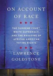 On Account of Race (Lawrence Goldstone)