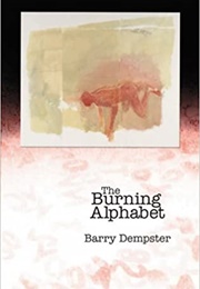 The Burning Alphabet (Barry Dempster)