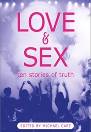 Love & Sex: Ten Stories of Truth (Michael Cart)