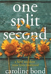 One Split Second (Caroline Bond)