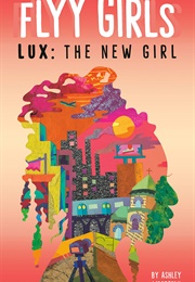 Lux the New Girl (Ashley)