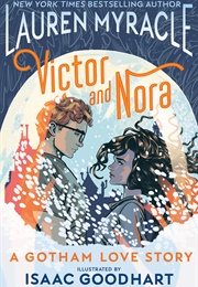 Victor and Nora: A Gotham Love Story (Lauren Myracle)