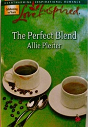The Perfect Blend (Allie Pleiter)