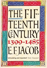 The Fifteenth Century (E. F Jacob)
