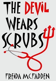 The Devil Wears Scrubs (Freida McFadden)