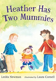 Heather Has Two Mummies (Lesléa Newman)