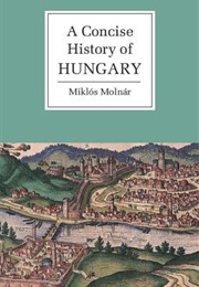 A Concise History of Hungary (Miklos Molinar)