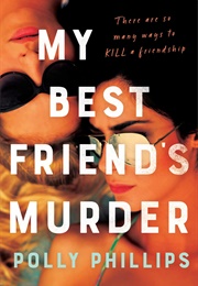 My Best Friend's Murder (Polly Phillips)