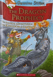 The Dragon Prophecy: The Fourth Adventure in the Kingdom of Fantasy (Geronimo Stilton)