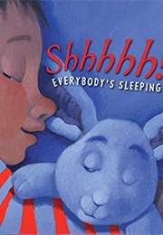 Shhhhh! Everybody's Sleeping (Julie Markes)