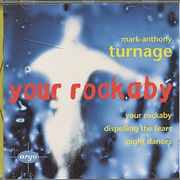 Mark-Anthony Turnage - Your Rockaby