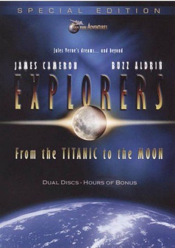 Explorers: From the Titanic to the Moon (2006)