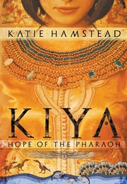 Kiya: Hope of the Pharaoh (Katie Hamstead)