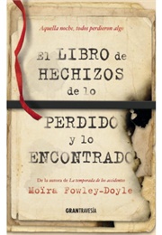 El Libro De Hechizos De Lo Perdido Y Lo Encontrado (Moira Fowley-Doyle)