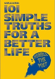 101 Simple Truths for a Better Life (The Poet Humble)