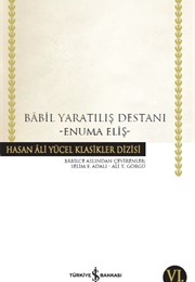 Babil Yaratılış Destanı - Enuma Eliş (Anonim)