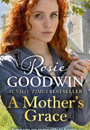 A Mother's Grace (Rosie Goodwin)