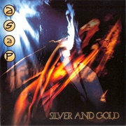 A.S.A.P -Silver and Gold(1989)