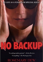 No Backup: My Life as a Female Fbi Special Agent (Rosemary Dew)