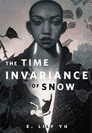 The Time Invariance of Snow (E. Lily Yu)