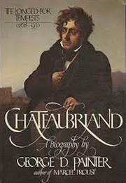 Chateaubriand: A Biography (George D. Painter)